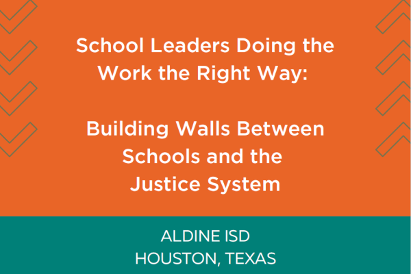 Building Walls Between School and Justice System: Aldine ISD