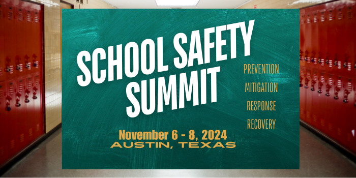 School Safety Summit, November 6-8 2024, Austin, TX